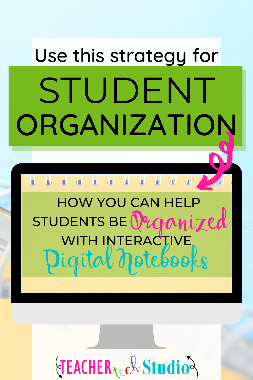 Interactive Digital Notebooks for Student Organization